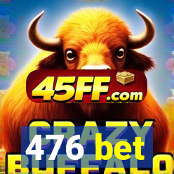 476 bet